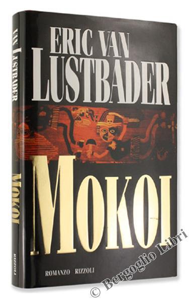 Mokoi. Romanzo - Eric Van Lustbader - copertina