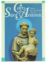 Caro Sant'Antonio. Lettere Per Non Sentirsi Mai Soli
