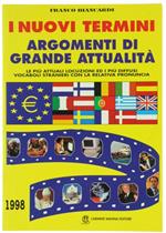 I Nuovi Termini. Argomenti Di Grande Attualità. Le Più Attuali Locuzioni Ed I Più Diffusi Vocaboli Stranieri Con La Relativa Pronuncia