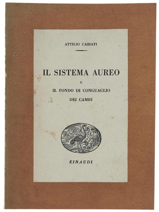 Il Sistema Aureo E Il Fondo Di Conguaglio Dei Cambi - Attilio Cabiati - copertina