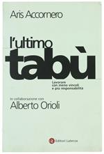 L' ultimo tabù. Lavorare con meno vincoli e più responsabilità