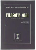 Filosofia Oggi. Per L'Unità Delle Scienze. Anno Xx - N. 77-78 - F. I-Ii, Gennaio/Giugno 1997