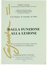 Dalla Funzione Alla Lesione. Prevenzione Diagnosi E Terapia In Medicina E Chirurgia