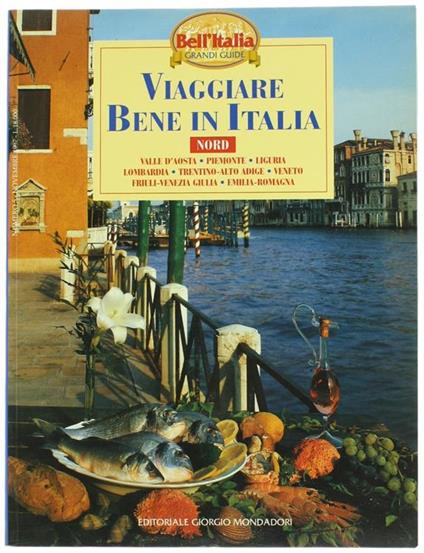 Viaggiare Bene In Italia. Nord - copertina