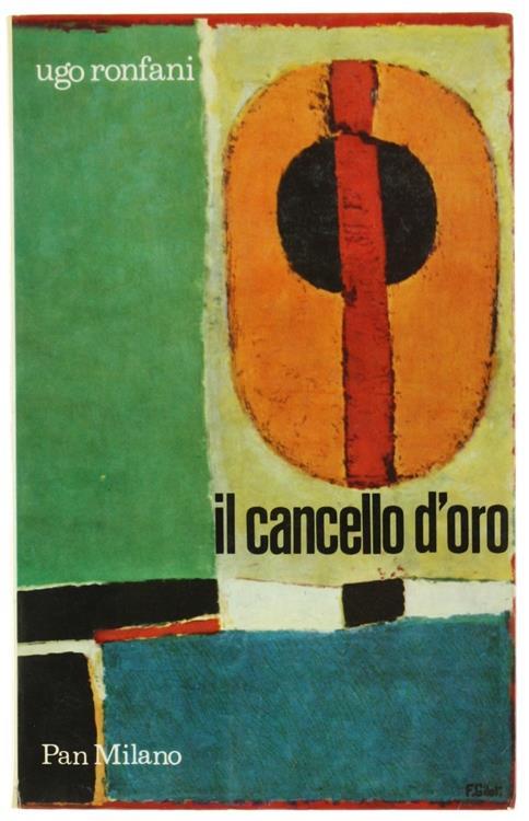 Il Cancello D'Oro. Romanzo - Ugo Ronfani - copertina