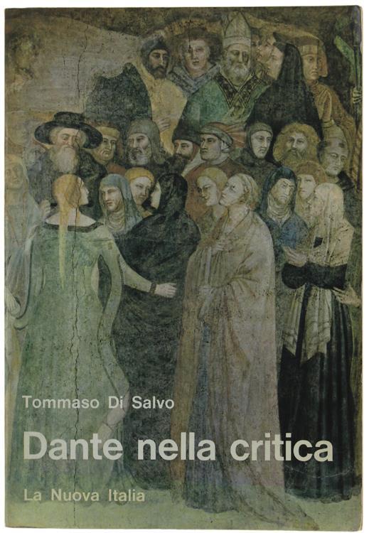 Dante Nella Critica. Antologia Di Passi Su Dante E Il Suo Tempo - Tommaso Di Salvo - copertina