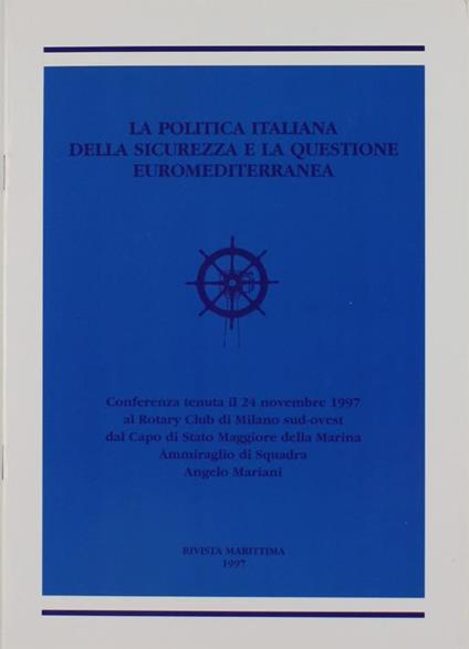 La Politica Italiana Della Sicurezza E La Questione Euromediterranea - Angelo Mariani - copertina
