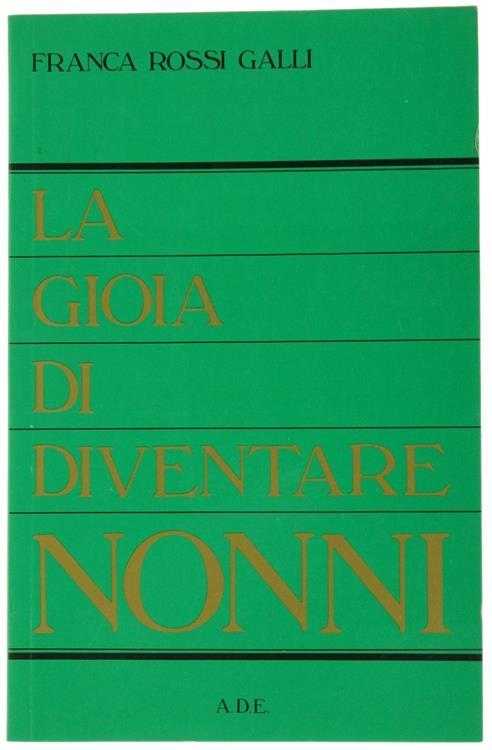 La Gioia Di Diventare Nonni - Franca Rossi Galli - copertina