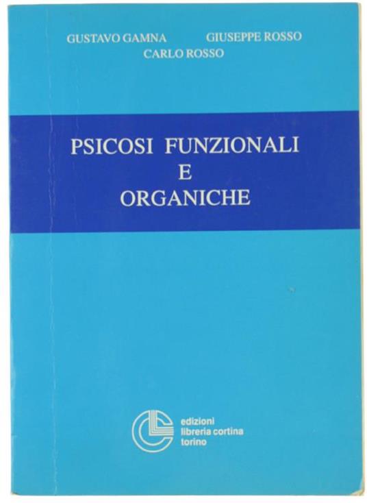 Psicosi Funzionali E Organiche - Gustavo Gamna,Giuseppe Rosso,Carlo Rosso - copertina