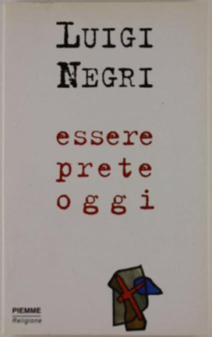 Essere prete oggi - Luigi Negri - copertina