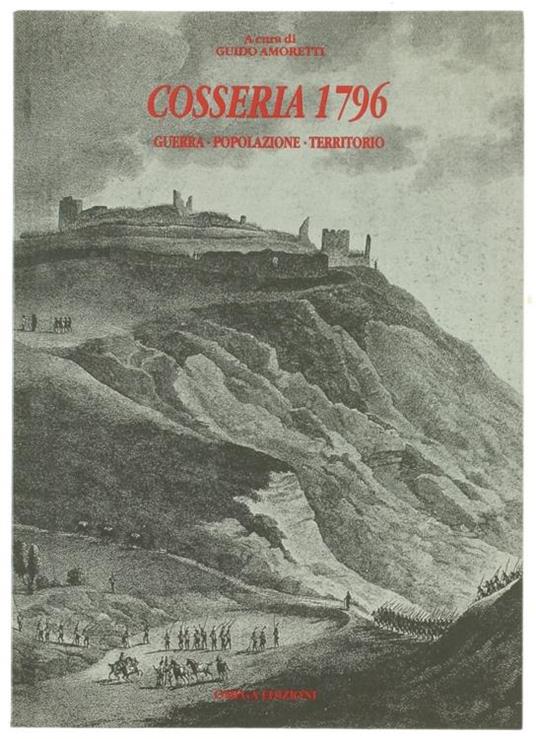 Cosseria 1796. Guerra - Popolazione - Territorio - Guido Amoretti - copertina
