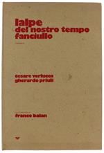 L' Alpe Del Nostro Tempo Fanciullo. Memorie. Con Un Intervento Di Franco Balan