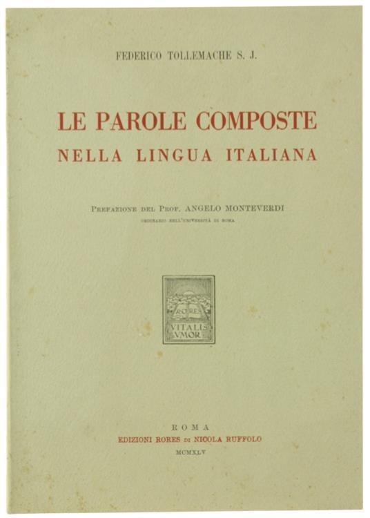 Le Parole Composte Nella Lingua Italiana - Federico Tollemache - Libro  Usato - Edizioni Rores - | IBS