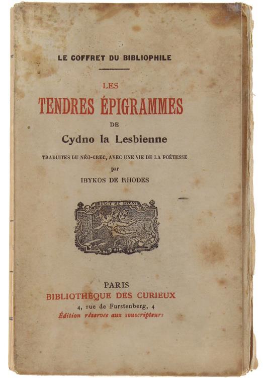 Les Tendres Epigrammes Traduites Du Néo-Grec, Avec Une Vie De La Poétesse Par Ibykos De Rhodes - Cydno - copertina