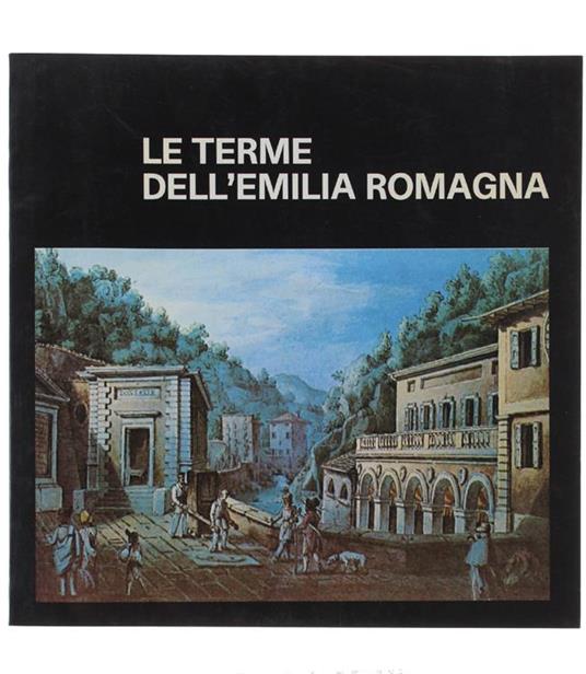 Le Terme Dell'Emilia Romagna - Paola E. Rubbi - copertina