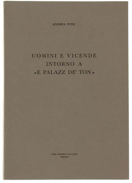 Uomini E Vicende Intorno "E Palazz Dè Ton" - Andrea Toni - copertina