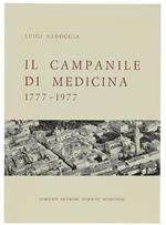 Il Campanile Di Medicina 1777-1977. Ricerche Di Luigi Samoggia In Occasione Della Mostra Per Il Secondo Centenario Dell'Ultimazione Del Campanile