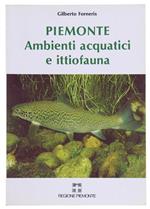 Piemonte: Ambienti Acquatici E Ittiofauna