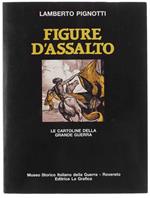 Figure D'Assalto. Le Cartoline Della Grande Guerra