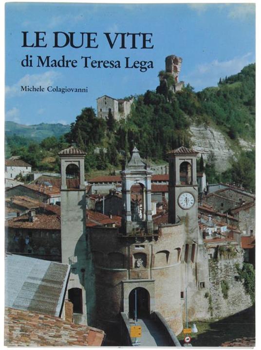 Le Due Vite Di Madre Teresa Lega - Michele Colagiovanni - copertina