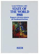 State Of The World 1988. Rapporto Sul Nostro Pianeta Del Worldwatch Institute
