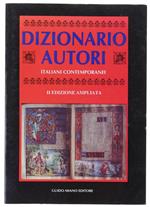 Dizionario Autori Italiani Contemporanei. Ii Edizione Ampliata