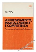 Apprendimento, Insegnamento E Competenza. Per Una Nuova Filosofia Dell'Educazione