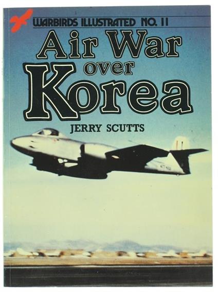 Air War Over Korea - Jerry Scutts - copertina