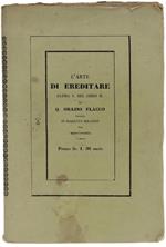 L' Arte Di Ereditare. Satira V. Del Libro Ii. Di Q.Orazio Flacco Esposta In Dialetto Milanese Dal Medico-Poeta