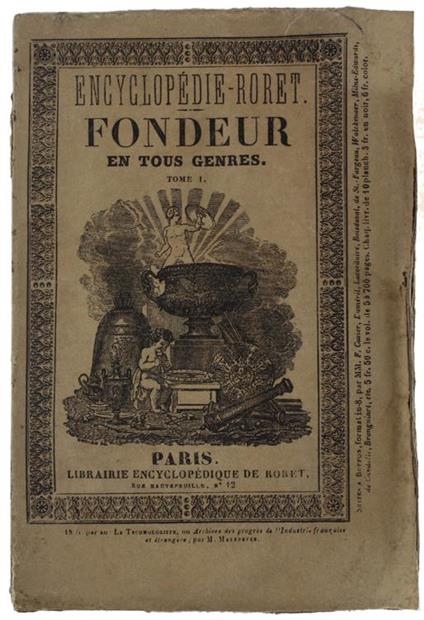 Nouveau Manuel Complet Du Fondeur En Tous Genres Faisant Suite Au Manuel Du Travail Des Metaux... Tome Premier (Seul) - JB Launay - copertina