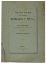 Della Vita e Delle Opere Del Senatore Domenico Turazza. Commemorazione Letta Nell'aula Magna Della R.Università Di Padova Addì 27 Marzo 1892