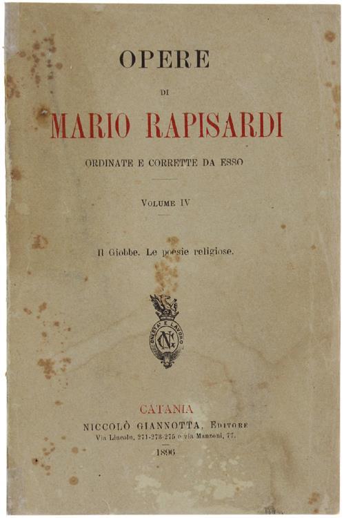 Opere Ordinate e Corrette Da Esso. Volume Iv: Il Giobbe - Le Poesie Religiose - Mario Rapisardi - copertina
