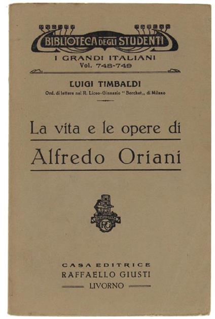 La Vita e Le Opere Di Alfredo Oriani - Luigi Timbaldi - copertina