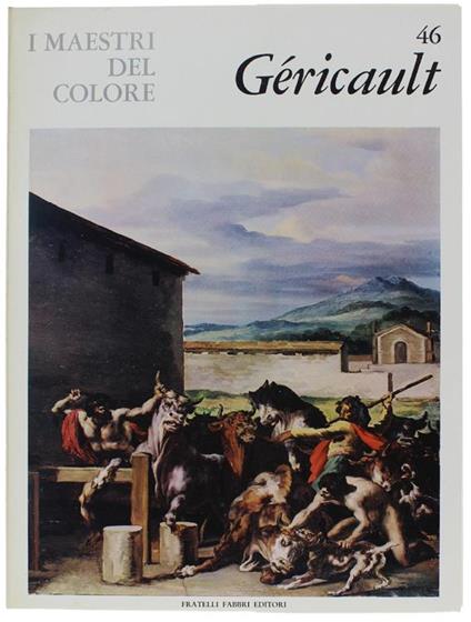 Theodore Gericault. I Maestri Del Colore N. 46 (Prima Edizione: Formato Grande) - Antonio Del Guercio - copertina