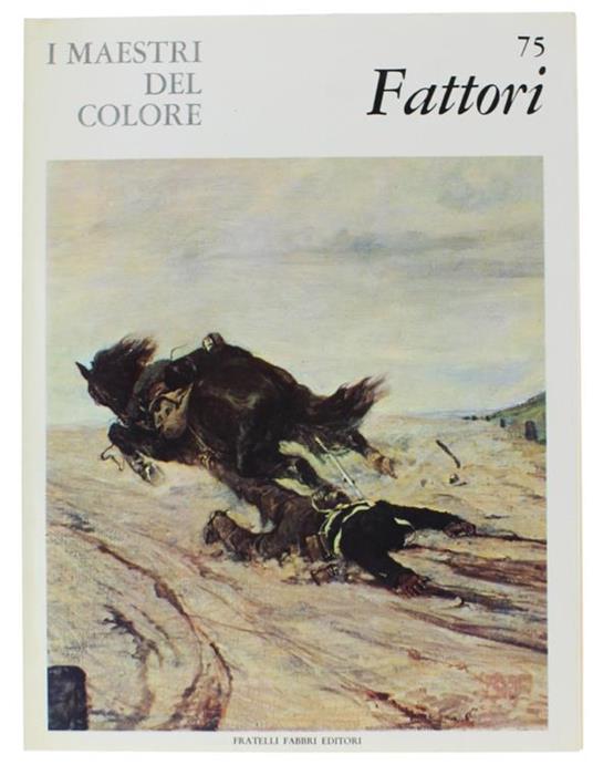 Giovanni Fattori. I Maestri Del Colore N. 75 (Prima Edizione: Formato Grande) - Raffaele De Grada - copertina