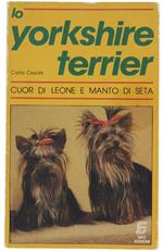 Lo Yorkshire Terrier Cuor Di Leone e Manto Di Seta