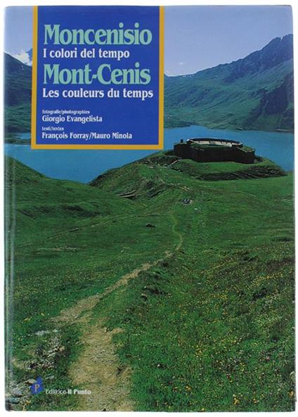 Moncenisio. I Colori Del Tempo - Mont-Cenis. Les Couleurs Du Temps - Giorgi Evangelista - copertina
