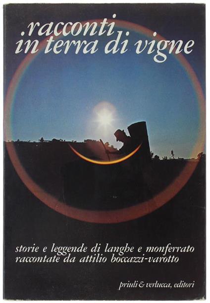 Racconti In Terra Di Vigne. Storia E Leggende Di Langhe E Monferrato - Attilio Boccazzi Varotto - copertina