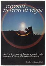 Racconti In Terra Di Vigne. Storia E Leggende Di Langhe E Monferrato