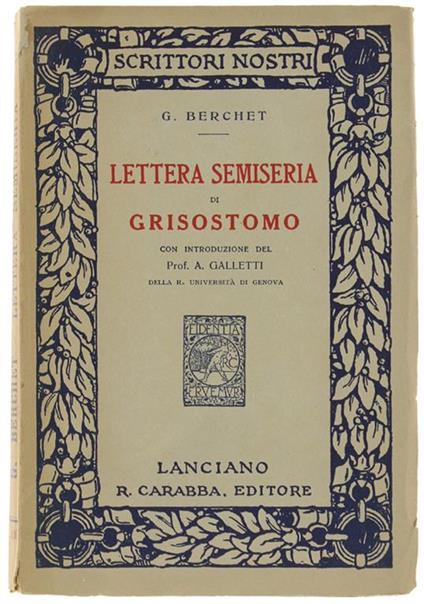 Lettera Semiseria Di Grisostomo. Con Introduzione Del Prof. A.Galletti - Giovanni Berchet - copertina