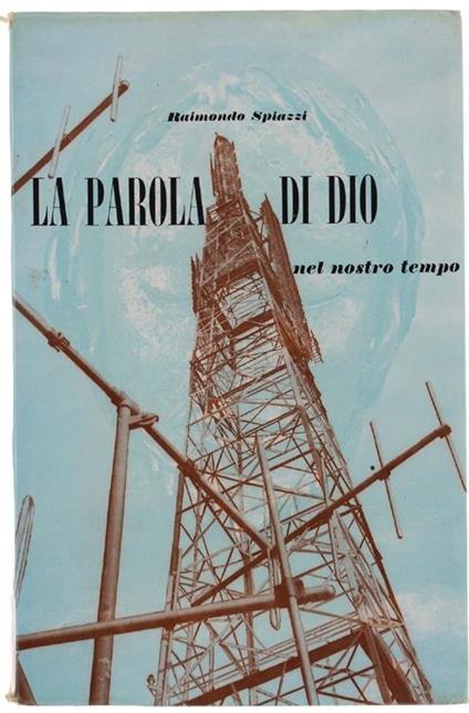 La Parola Di Dio Nel Nostro Tempo (Conversazioni Religiose Alla Radio) - Raimondo Spiazzi - copertina