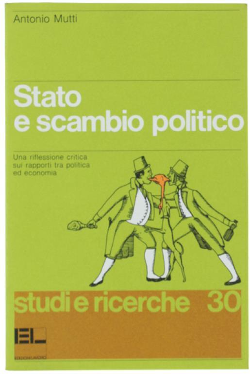 Stato e scambio politico. Una riflessione critica sui rapporti tra politica ed economia - Antonio Mutti - copertina