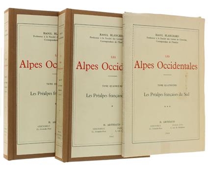Les Alpes Occidentales. Tome Quatrième: Les Prealpes Françaises Du Sud . Volume I - Ii (Complet) - Raoul Blanchard - copertina
