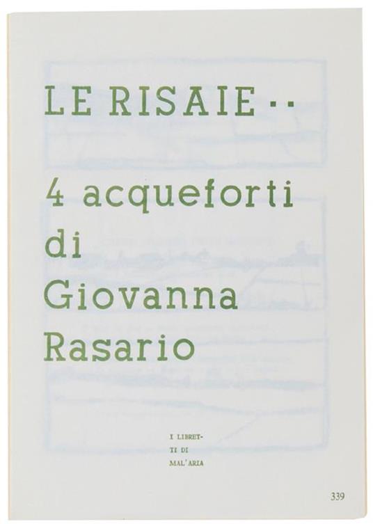 Le Risaie… 4 Acqueforti Di Giovanna Rasario. I Libretti Di Mal'aria 339 - Giovanna Rasario - copertina