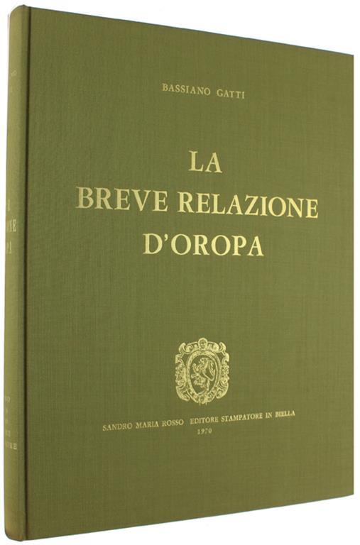 La Breve Relazione D'oropa. Con Notizie Biografiche Del Suo Autore A Cura Di Pietro Torrione. Note Di Mario Trompetto - Bassiano Gatti - copertina