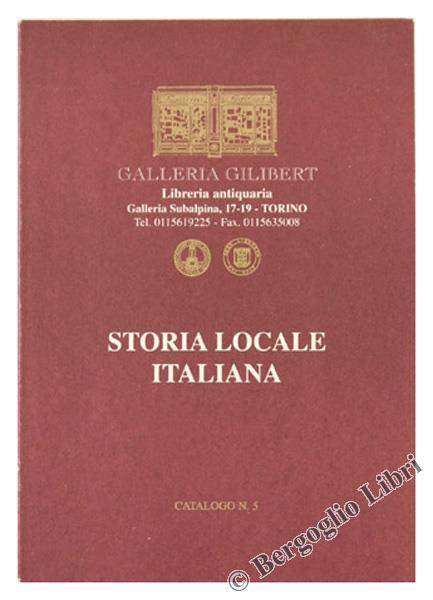 Storia Locale Italiana. Catalogo N.5 - Libro Usato - Galleria Gilibert - |  IBS