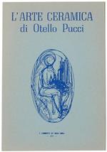 L' Arte Ceramica di Otello Pucci. I Libretti di Mal'Aria 216