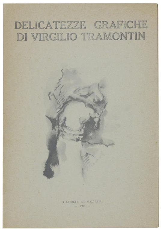 Delicatezze Grafiche. I Libretti di Mal'Aria 219 - Virgilio Tramontin - copertina