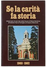 Se La Carità Fa Storia. Ottant'anni di servizio delle Suore di Maria Bambina all'Istituto Sacra Famiglia di Cesano Boscone 1903-1982