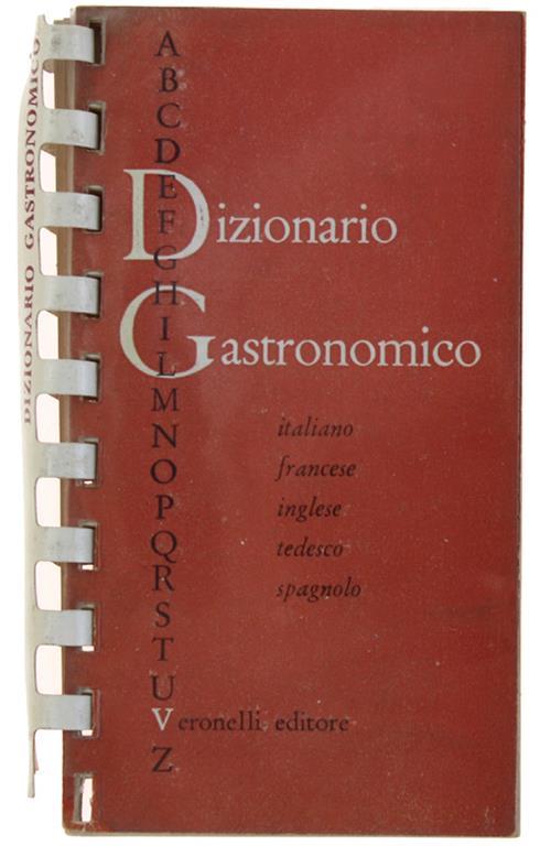 Dizionario Gastronomico Italiano Francese Inglese Tedesco Spagnolo - Libro  Usato - Veronelli Editore - Biblioteca del Gastronomo | IBS